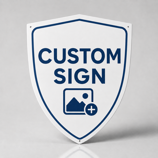 Custom Shield Metal Sign – Your Own Design